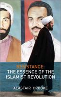 Resistance: The Essence of the Islamist Revolution 0745328857 Book Cover