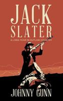 Jack Slater: A Long Year in Outlaw Country 1641193301 Book Cover
