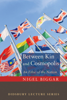 Between Kin and Cosmopolis: An Ethic of the Nation 1620325136 Book Cover