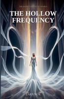 The Hollow Frequency (The Silence Protocol) B0GXVB1JYJ Book Cover