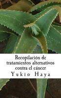 Recopilaci�n de Tratamientos Alternativos Contra El C�ncer 1540469794 Book Cover