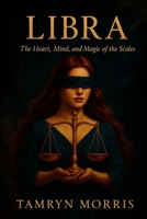 LIBRA: The Heart, Mind, and Magic of the Scales B0FNKMJTV7 Book Cover