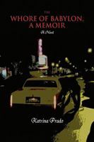 The Whore of Babylon, A Memoir: A Novel 1441596275 Book Cover