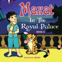 Maxat in the Royal Palace: Book 2 1291688587 Book Cover