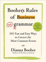 Booher's Rules of Business Grammar: 101 Fast and Easy Ways to Correct the Most Common Errors 0071486682 Book Cover
