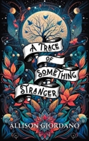A Trace of Something Stranger 1963558022 Book Cover