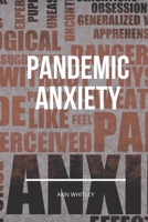 Pandemic Anxiety: Step by Step Handbook for Individuals suffering from Pandemic Anxiety B086PVRP2T Book Cover