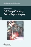Off- Pump Cardiac Artery Bypass Surgery (Medical Intelligence Unit) 0367446510 Book Cover