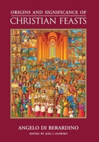 Origins and Significance of Christian Feasts 1624280994 Book Cover