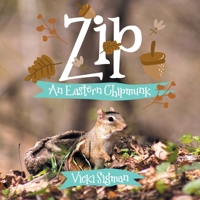 Zip: An Eastern Chipmunk 0228886449 Book Cover