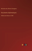 Documents diplomatiques: Affaires de Grèce en 1880 3385021081 Book Cover