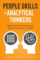 People Skills for Analytical Thinkers: Boost Your Communication and Advance Your Career - and Life 9090336982 Book Cover