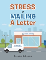 Stress of Mailing a Letter 1728367018 Book Cover