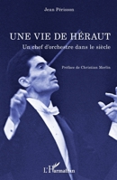 Une vie de Héraut: Un chef d'orchestre dans le siècle (La Philosophie En Commun) (French Edition) 234303673X Book Cover