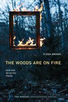 The Woods Are On Fire: New and Selected Poems 0803294948 Book Cover