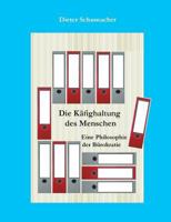 Die Käfighaltung des Menschen: Eine Philosophie der Bürokratie 3744819744 Book Cover