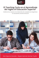 El Teaching Cycle en el Aprendizaje del Inglés en Educación Superior (Spanish Edition) 6209571298 Book Cover