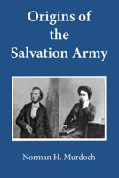 Origins of the Salvation Army 1498202918 Book Cover