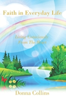 Faith In Everyday Life: Living Consciously From The Heart B09MYRFYYT Book Cover