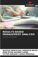 RESULTS-BASED MANAGEMENT ANALYSIS: IN A FULL-DAY SCHOOL 6204145916 Book Cover