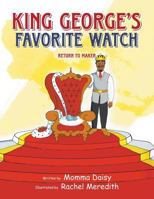 King George's Favorite Watch: Return to Maker 1504984706 Book Cover