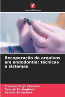 Recuperação de arquivos em endodontia: técnicas e sistemas (Portuguese Edition) 663025953X Book Cover