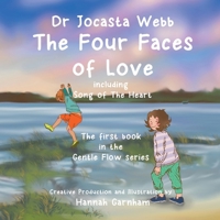 The Four Faces of Love: A Beautifully Illustrated Storybook Exploring Emotional Awareness, Kindness, and Self-Discovery for Young Readers 1068578807 Book Cover