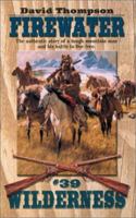 Firewater (Wilderness, 39) 0843950862 Book Cover