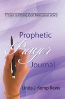 Prophetic Prayer Journal 1504984668 Book Cover