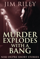 Murder Explodes With A Bang 4867513504 Book Cover