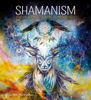 Shamanism: Spiritual Growth, Healing, Conciousness 1839641991 Book Cover