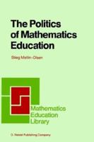 The Politics of Mathematics Education 9048184304 Book Cover