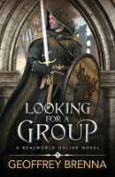 Looking For A Group: A LitRPG adventure (Real World Online - A Gamelit Progression Series) B0DTT64NDX Book Cover