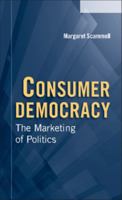 Consumer Democracy: The Marketing of Politics 0521545242 Book Cover