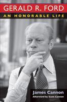 Gerald R. Ford: An Honorable Life 0472116045 Book Cover