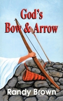 God's bow and arrow 1663228361 Book Cover