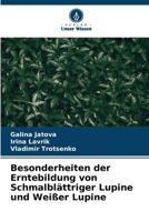 Besonderheiten der Erntebildung von Schmalblättriger Lupine und Weißer Lupine (German Edition) 6202331194 Book Cover