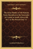 The Great Battles of All Nations from Marathon to the Surrender of Cronje in South Africa: 490 B.C. to the Present Day, Volume 2 1143792491 Book Cover