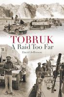 Tobruk: A Raid Too Far 0709092989 Book Cover