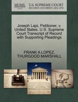Joseph Lapi, Petitioner, v. United States. U.S. Supreme Court Transcript of Record with Supporting Pleadings 1270510789 Book Cover