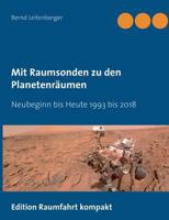 Mit Raumsonden zu den Planetenräumen: Neubeginn bis Heute 1993 - 2018 3746065445 Book Cover