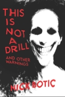 This Is Not A Drill: and Other Warnings B0FGWFLX9N Book Cover