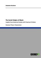 The Social Origins of Music: Insights from Empirical Studies with Preschool Children 3656032661 Book Cover