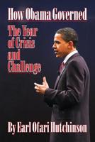 How Obama Governed: The Year of Crisis and Challenge 1439259925 Book Cover