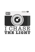 I chase the Light: Photo & Photography 1708154949 Book Cover