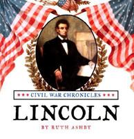 Lincoln (Ashby, Ruth. Civil War.) 1596877227 Book Cover
