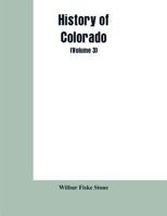 History of Colorado;; Volume 3 B0BQT8JYLV Book Cover