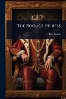 The Rogue's Heiress 1023721392 Book Cover