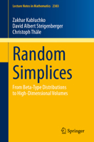 Random Simplices: From Beta-Type Distributions to High-Dimensional Volumes (Lecture Notes in Mathematics, 2383) 3032028639 Book Cover