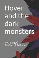 Hover and the dark monsters: Mythology-2 The Son of Bellona -2 B09WS1F8NW Book Cover